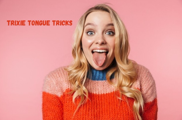 Trixie tongue tricks Science Behind the Tricks