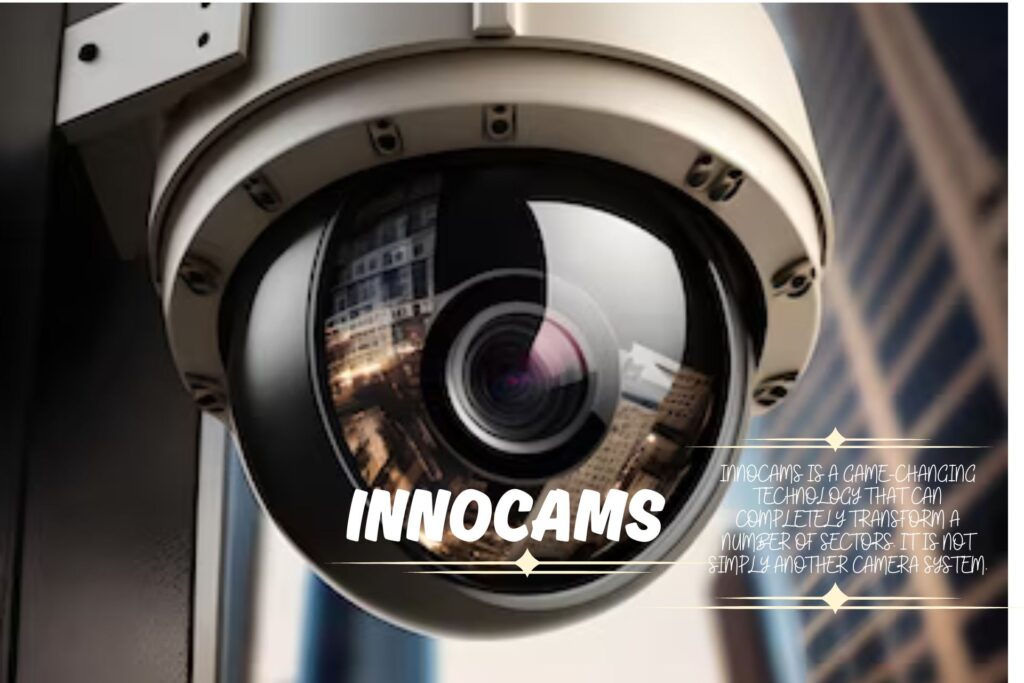 Innocams - era in surveillance