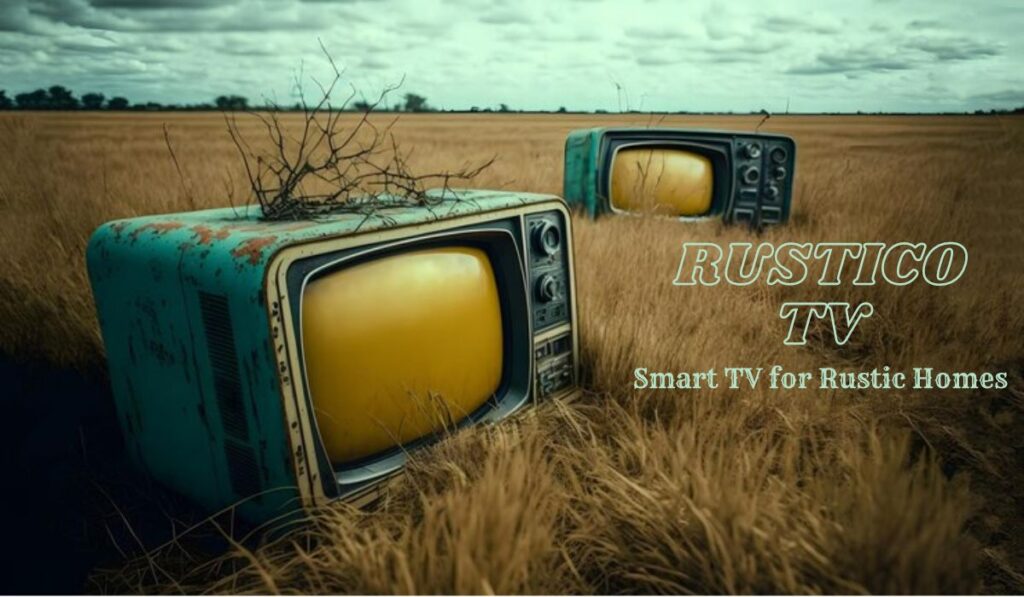 RusticoTV Smart TV for Homes